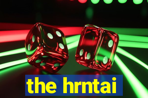 the hrntai